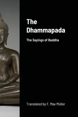 Dhammapáda: Budhove výroky - The Dhammapada: The Sayings of Buddha