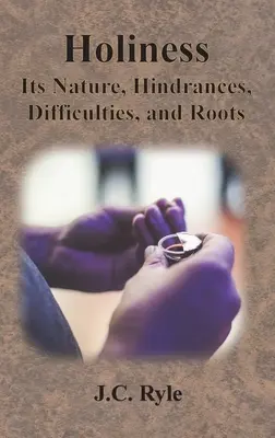 Svätosť: Jej podstata, prekážky, ťažkosti a korene - Holiness: Its Nature, Hindrances, Difficulties, and Roots