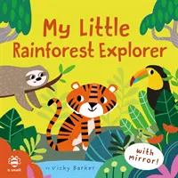 Môj malý objaviteľ dažďového pralesa - Zrkadlová kniha! - My Little Rainforest Explorer - Mirror Book!
