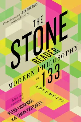 Kamenná čítačka: Moderná filozofia v 133 argumentoch - The Stone Reader: Modern Philosophy in 133 Arguments