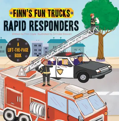 Rýchle reakcie: A Lift-The-Page Truck Book - Rapid Responders: A Lift-The-Page Truck Book