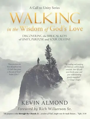 Kráčanie v múdrosti Božej lásky: Kľúč k jednote, cieľu a vášmu osudu: objavovanie biblických kľúčov k jednote, cieľu a vášmu osudu - Walking in the Wisdom of God's Love: Discovering the Biblical Keys of Unity, Purpose and Your Destiny
