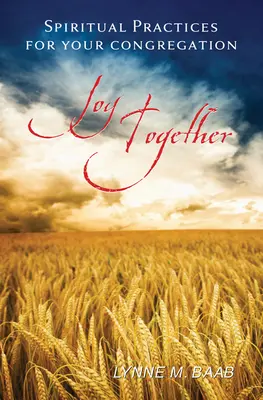 Spoločná radosť: Duchovné cvičenia pre váš zbor - Joy Together: Spiritual Practices for Your Congregation