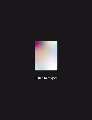 Il Mondo Magico: 57. benátske bienále. Taliansky pavilón - Il Mondo Magico: 57th Venice Biennale. Italian Pavilion