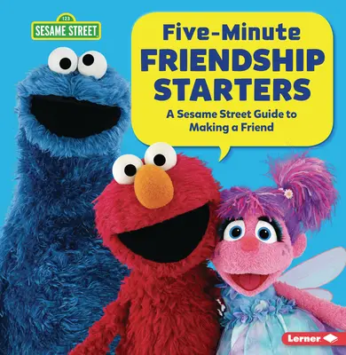 Päťminútové začiatky priateľstva: Sezamová ulica (R): Príručka o tom, ako sa spriateliť - Five-Minute Friendship Starters: A Sesame Street (R) Guide to Making a Friend