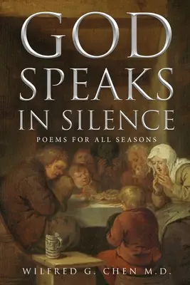 Boh hovorí v tichu: Básne pre všetky ročné obdobia - God Speaks in Silence: Poems for All Seasons