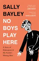 Žiadni chlapci sa tu nehrajú - Príbeh o Shakespearovi a chýbajúcich mužoch mojej rodiny - No Boys Play Here - A Story of Shakespeare and My Family's Missing Men