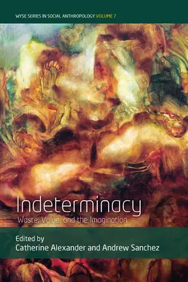 Neurčitosť: Odpad, hodnota a predstavivosť - Indeterminacy: Waste, Value, and the Imagination