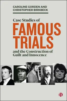 Prípadové štúdie slávnych súdnych procesov a konštruovanie viny a neviny - Case Studies of Famous Trials and the Construction of Guilt and Innocence