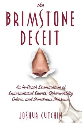 Sírový klam: Hĺbkové skúmanie nadprirodzených vôní, nadpozemských pachov a obludných miasmédií - The Brimstone Deceit: An In-Depth Examination of Supernatural Scents, Otherworldly Odors, and Monstrous Miasmas