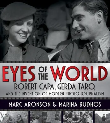 Oči sveta: Robert Capa, Gerda Taro a vynález modernej fotožurnalistiky - Eyes of the World: Robert Capa, Gerda Taro, and the Invention of Modern Photojournalism