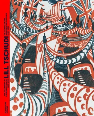 Lill Tschudi: Vzrušenie z moderného linorytu 1930 - 1950 - The Lill Tschudi: The Excitement of the Modern Linocut 1930-1950
