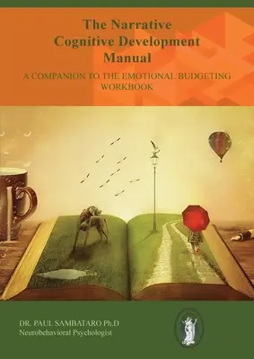 Príručka naratívneho kognitívneho rozvoja: Príručka k pracovnému zošitu o emocionálnom rozpočítavaní - The Narrative Cognitive Development Manual: A Companion to the Emotional Budgeting Workbook