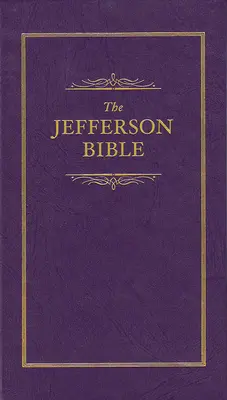 Jeffersonova Biblia: Život a morálka Ježiša Nazaretského - Jefferson Bible: The Life and Morals of Jesus of Nazareth