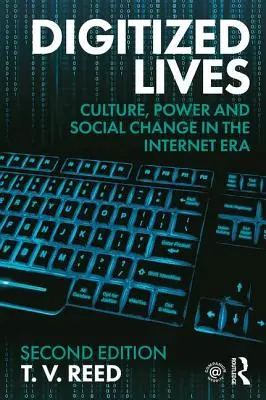 Digitalizované životy: Digitálne životy: kultúra, moc a spoločenské zmeny v ére internetu - Digitized Lives: Culture, Power and Social Change in the Internet Era