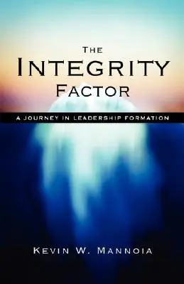 Faktor integrity: Cesta k formácii vodcovstva - The Integrity Factor: A Journey in Leadership Formation