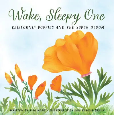 Prebuď sa, ospalče: Kalifornské maky a superkvet - Wake, Sleepy One: California Poppies and the Super Bloom