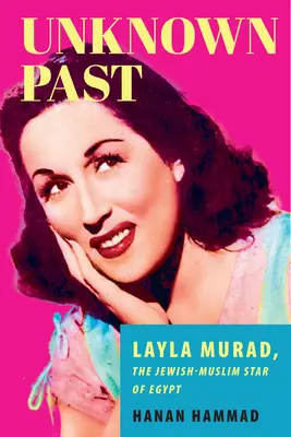 Neznáma minulosť: Layla Murad, židovsko-moslimská hviezda Egypta - Unknown Past: Layla Murad, the Jewish-Muslim Star of Egypt