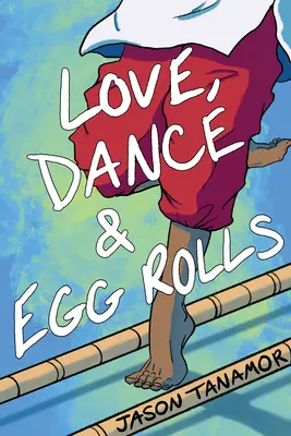 Láska, tanec a vaječné rolky - Love, Dance & Egg Rolls