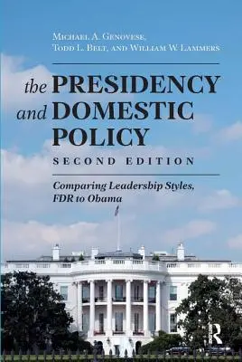 Predsedníctvo a domáca politika: Porovnanie štýlov vedenia od FDR po Obamu - Presidency and Domestic Policy: Comparing Leadership Styles, FDR to Obama