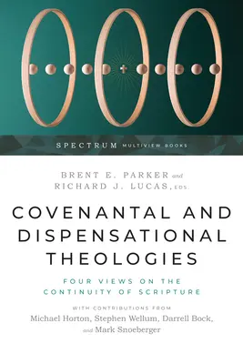 Covenantal and Dispensational Theologies (Zmluvné a dispenzačné teológie): Štyri pohľady na kontinuitu Písma - Covenantal and Dispensational Theologies: Four Views on the Continuity of Scripture