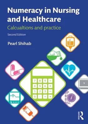 Numerická gramotnosť v ošetrovateľstve a zdravotníctve: Výpočty a prax - Numeracy in Nursing and Healthcare: Calculations and Practice