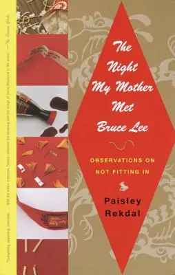 Noc, keď moja matka stretla Brucea Leeho: Postrehy o tom, ako nezapadnúť - The Night My Mother Met Bruce Lee: Observations on Not Fitting in