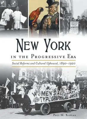 New York v pokrokovej ére: Sociálne reformy a kultúrne prevraty v rokoch 1890 - 1920 - New York in the Progressive Era: Social Reforms and Cultural Upheaval 1890-1920