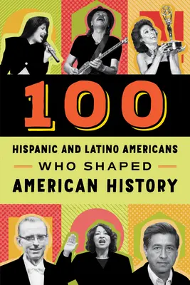 100 hispánskych a latinskoamerických Američanov, ktorí formovali americké dejiny - 100 Hispanic and Latino Americans Who Shaped American History