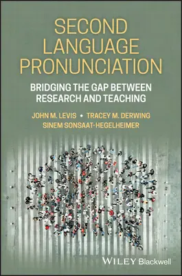 Výslovnosť druhého jazyka - preklenutie medzery medzi výskumom a vyučovaním - Second Language Pronunciation - Bridging the Gap Between Research and Teaching