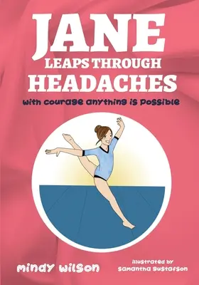 Jane preskakuje bolesti hlavy: S odvahou je možné všetko - Jane Leaps Through Headaches: with courage anything is possible