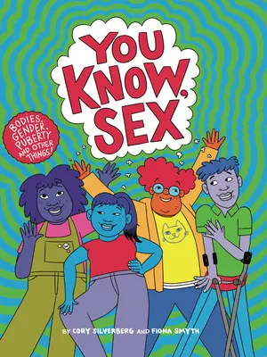 Viete, sex: Telo, pohlavie, puberta a iné veci - You Know, Sex: Bodies, Gender, Puberty, and Other Things