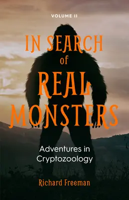 Pri hľadaní skutočných príšer: (Mýtické zvieratá, legendárne kryptoplazy, severské bytosti) - In Search of Real Monsters: Adventures in Cryptozoology Volume 2 (Mythical Animals, Legendary Cryptids, Norse Creatures)