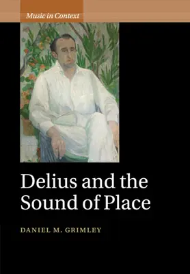 Delius a zvuk miesta - Delius and the Sound of Place