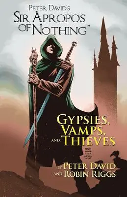 Sir Apropos Of Nothing: Cigáni, vampíri a zlodeji - Sir Apropos Of Nothing: Gypsies, Vamps, & Thieves