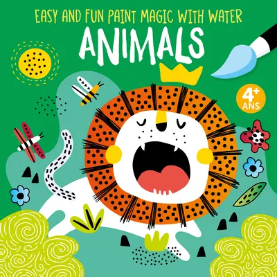 Jednoduché a zábavné maľovanie kúziel s vodou: Zvieratá - Easy and Fun Paint Magic with Water: Animals