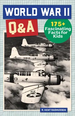 Otázky a odpovede k 2. svetovej vojne: 175+ fascinujúcich faktov pre deti - World War II Q&A: 175+ Fascinating Facts for Kids