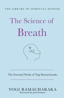 Veda o dychu: (Knižnica duchovnej múdrosti) - The Science of Breath: The Essential Works of Yogi Ramacharaka: (The Library of Spiritual Wisdom)