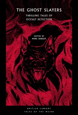 Zabijaci duchov: Napínavé príbehy o odhaľovaní okultizmu - The Ghost Slayers: Thrilling Tales of Occult Detection