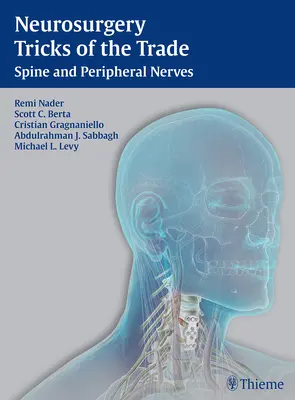 Neurochirurgické triky - chrbtica a periférne nervy: Chrbtica a periférne nervy - Neurosurgery Tricks of the Trade - Spine and Peripheral Nerves: Spine and Peripheral Nerves