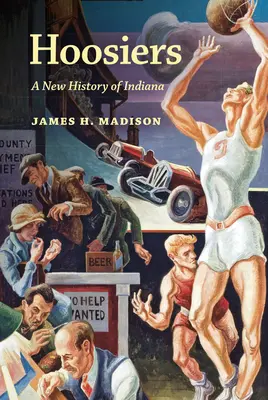 Hoosiers (Húsíovia): Nové dejiny Indiany - Hoosiers: A New History of Indiana