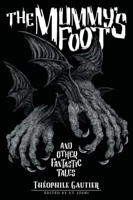 Múmiina noha a iné fantastické príbehy - The Mummy's Foot and Other Fantastic Tales