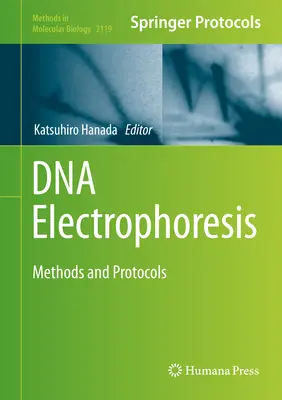 Elektroforéza DNA: Metódy a protokoly - DNA Electrophoresis: Methods and Protocols