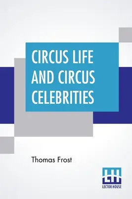Cirkusový život a cirkusové celebrity - Circus Life And Circus Celebrities