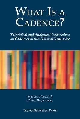 Čo je to kadencia? Teoretické a analytické pohľady na kadencie v klasickom repertoári - What Is a Cadence?: Theoretical and Analytical Perspectives on Cadences in the Classical Repertoire