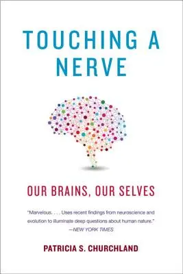 Dotknúť sa nervov: Naše mozgy, naše ja - Touching a Nerve: Our Brains, Our Selves