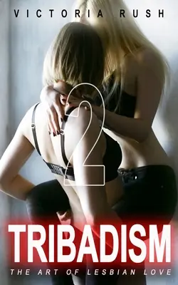 Tribadism 2: Umenie lesbickej lásky - Tribadism 2: The Art of Lesbian Love