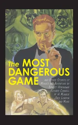 Najnebezpečnejšia hra a iné príbehy plné hrozby a dobrodružstva - The Most Dangerous Game and Other Stories of Menace and Adventure