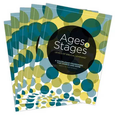Vekové kategórie a štádiá: Rámec učeníctva pre cirkev a domácnosť - od narodenia po strednú školu - bal. 10 - Ages and Stages: A Discipleship Framework for Church and Home - Birth to High School - Pkg. 10