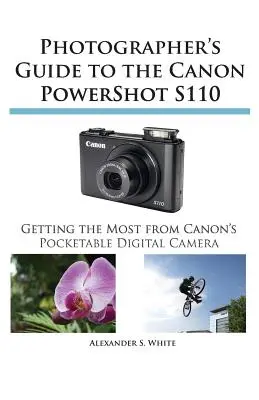 Sprievodca fotografa po fotoaparáte Canon Powershot S110 - Photographer's Guide to the Canon Powershot S110